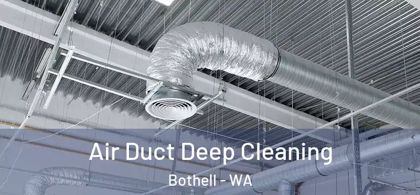 Air Duct Deep Cleaning Bothell - WA