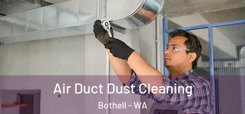  Air Duct Dust Cleaning Bothell - WA