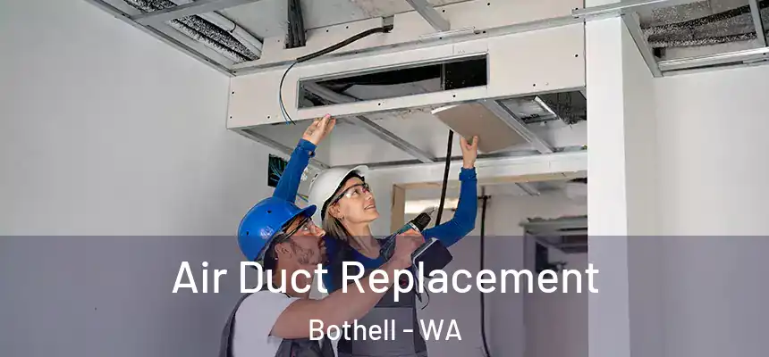 Air Duct Replacement Bothell - WA