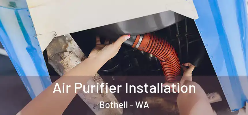  Air Purifier Installation Bothell - WA
