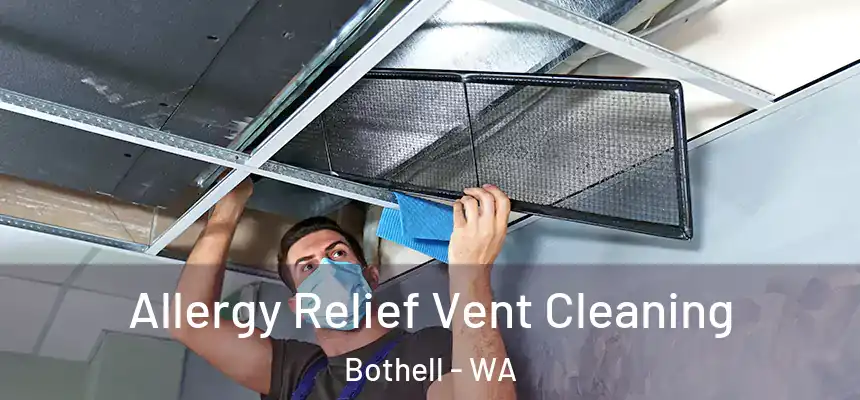  Allergy Relief Vent Cleaning Bothell - WA