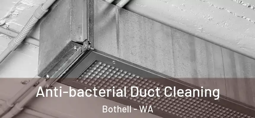  Anti-bacterial Duct Cleaning Bothell - WA