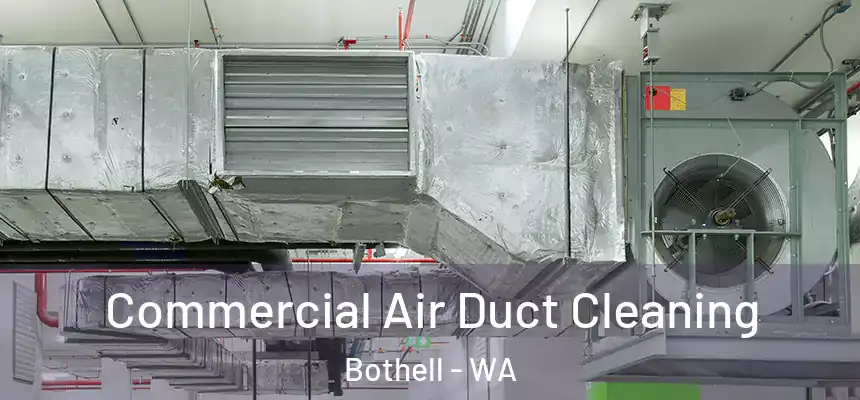  Commercial Air Duct Cleaning Bothell - WA