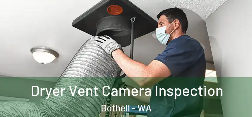 Dryer Vent Camera Inspection Bothell - WA