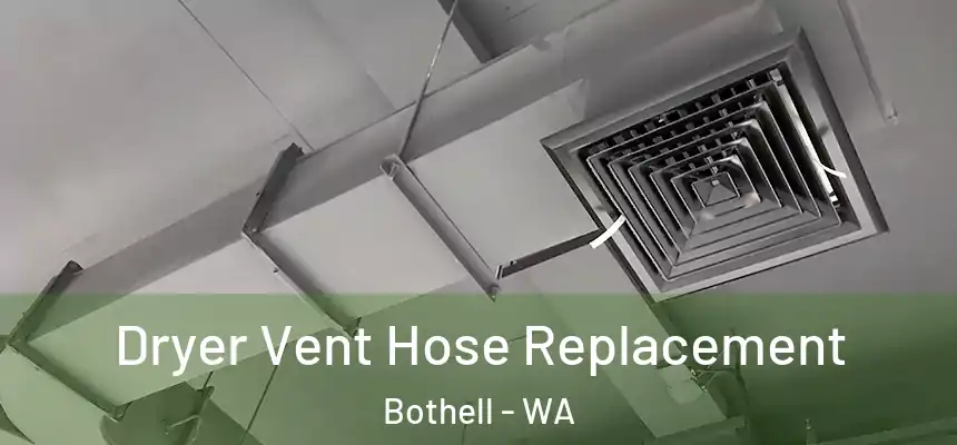 Dryer Vent Hose Replacement Bothell - WA