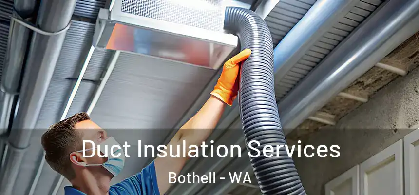  Duct Insulation Services Bothell - WA