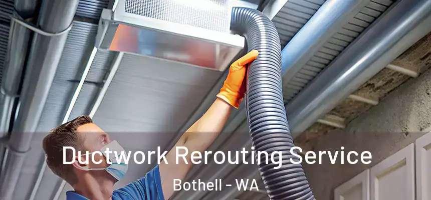  Ductwork Rerouting Service Bothell - WA