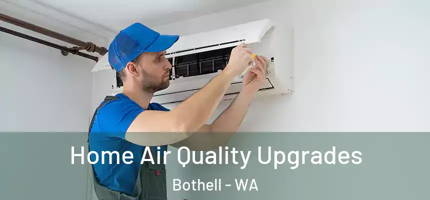 Home Air Quality Upgrades Bothell - WA