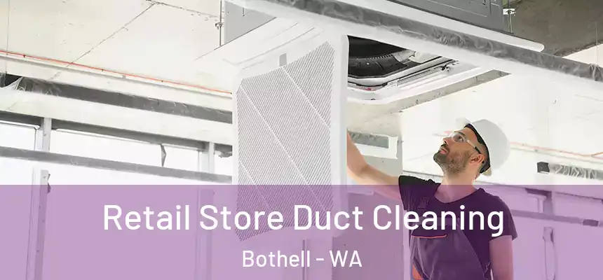 Retail Store Duct Cleaning Bothell - WA