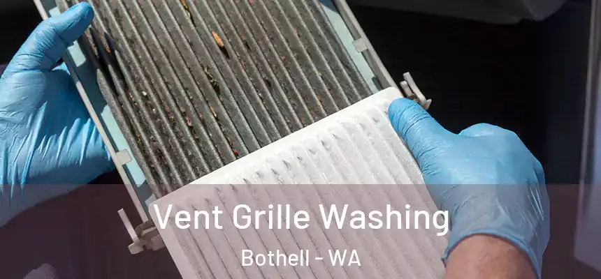Vent Grille Washing Bothell - WA