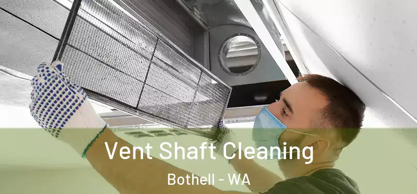 Vent Shaft Cleaning Bothell - WA